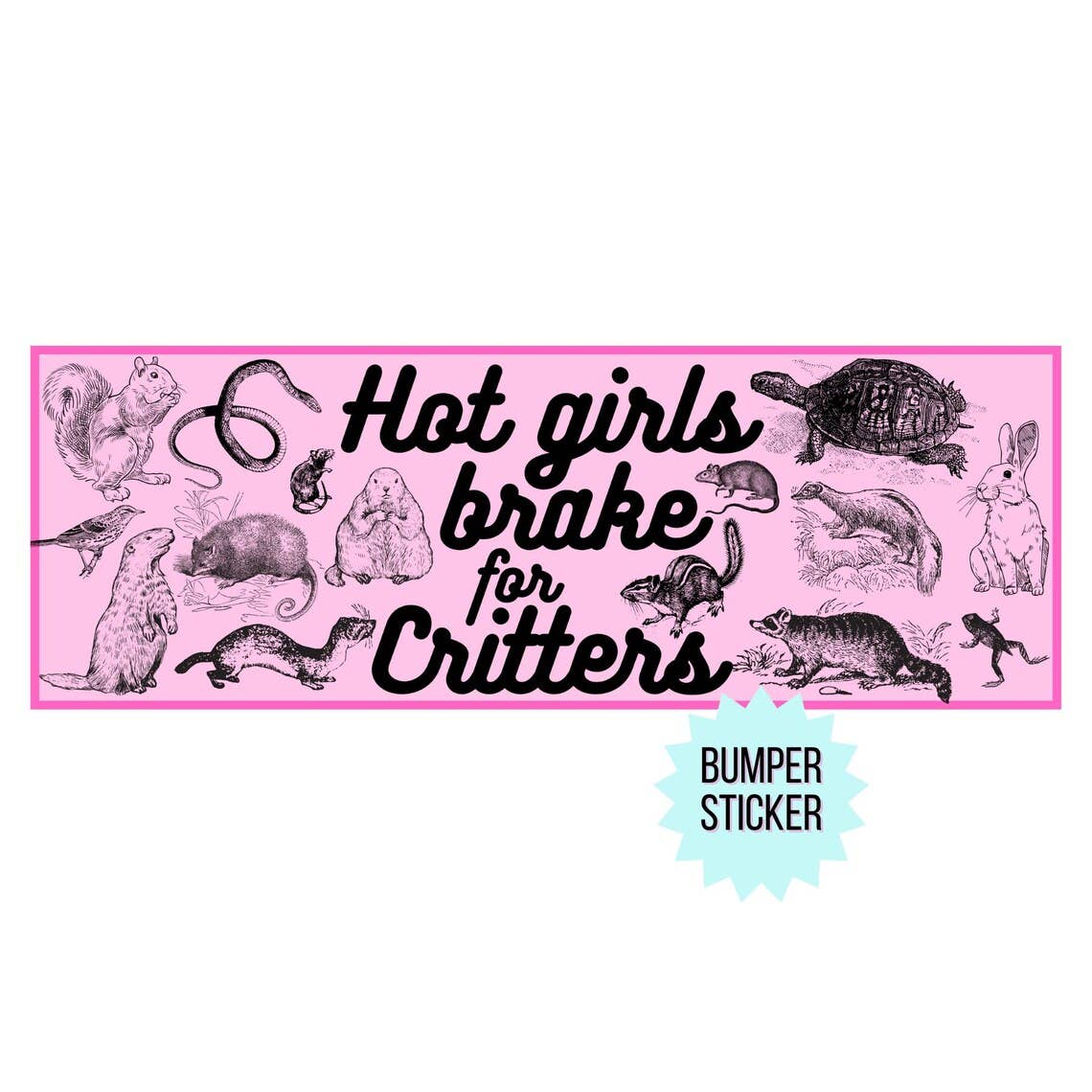 Hot Girls Break for Critters Cute Bumper Sticker