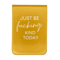 Just Be Fucking Kind - Leatherette Pocket Journal